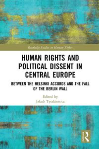 Produktbild: Human Rights and Political Dissent in Central Europe