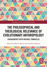 Produktbild: The Philosophical and Theological Relevance of Evolutionary Anthropology