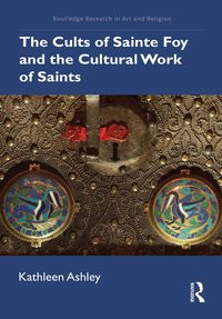 Produktbild: The Cults of Sainte Foy and the Cultural Work of Saints