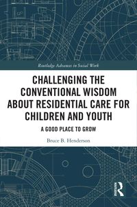 Produktbild: Challenging the Conventional Wisdom about Residential Care for Children and Youth