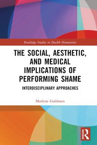 Produktbild: The Social, Aesthetic, and Medical Implications of Performing Shame