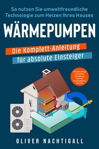 Produktbild: W&auml;rmepumpen - Die Komplett-Anleitung f&uuml;r absolute Einsteiger