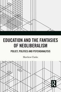 Produktbild: Education and the Fantasies of Neoliberalism