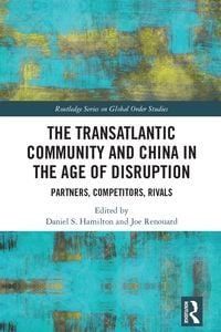 Produktbild: The Transatlantic Community and China in the Age of Disruption