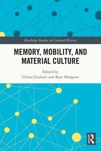 Produktbild: Memory, Mobility, and Material Culture