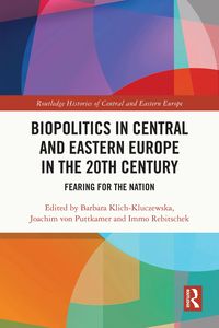 Produktbild: Biopolitics in Central and Eastern Europe in the 20th Century
