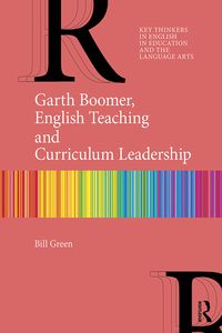 Produktbild: Garth Boomer, English Teaching and Curriculum Leadership