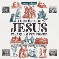 Produktbild: A hist&oacute;ria de Jesus para quem tem pressa