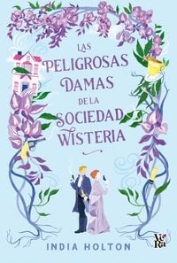 Produktbild: Las peligrosas damas de la sociedad wisteria