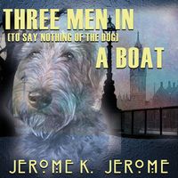 Produktbild: Three Men in a Boat (To Say Nothing of the Dog)