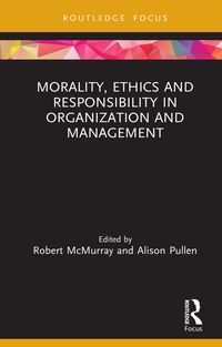 Produktbild: Morality, Ethics and Responsibility in Organization and Management