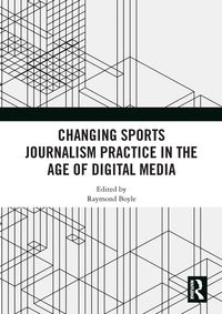 Produktbild: Changing Sports Journalism Practice in the Age of Digital Media