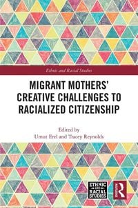 Produktbild: Migrant Mothers' Creative Challenges to Racialized Citizenship