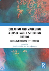 Produktbild: Creating and Managing a Sustainable Sporting Future