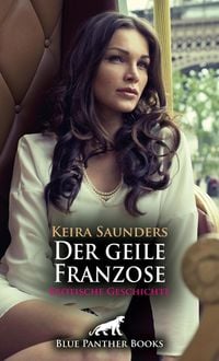 Produktbild: Der geile Franzose | Erotische Geschichte + 2 weitere Geschichten