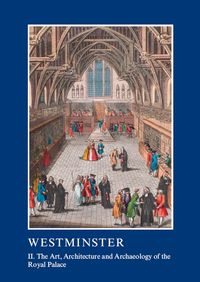 Produktbild: Westminster Part II: The Art, Architecture and Archaeology of the Royal Palace
