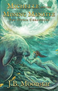 Produktbild: Michelle and the Missing Manatee (The Ituria Chronicles, #8)