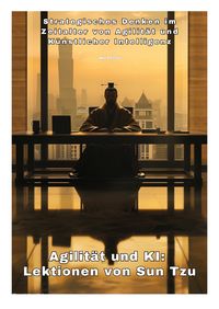 Produktbild: Agilit&auml;t und KI: Lektionen von Sun Tzu