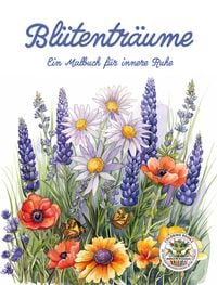 Produktbild: Blütenträume - Ein Malbuch für innere Ruhe