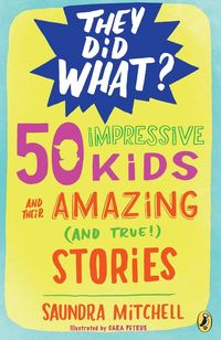 Produktbild: Mitchell, S: 50 Impressive Kids and Their Amazing (and True!