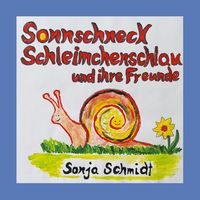 Produktbild: Sonnschneck Schleimchenschlau und ihre Freunde