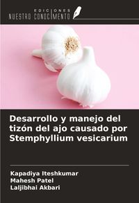 Produktbild: Desarrollo y manejo del tiz&oacute;n del ajo causado por Stemphyllium vesicarium