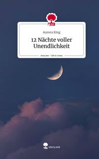 Produktbild: 12 N&auml;chte voller Unendlichkeit. Life is a Story - story.one