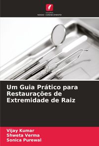 Produktbild: Um Guia Pr&aacute;tico para Restaura&ccedil;&otilde;es de Extremidade de Raiz