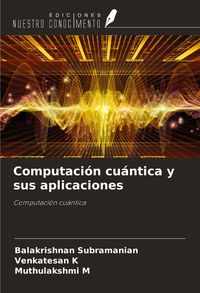 Produktbild: Computaci&oacute;n cu&aacute;ntica y sus aplicaciones