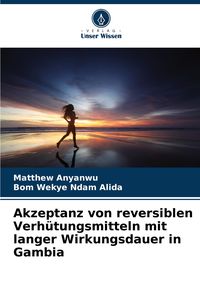 Produktbild: Akzeptanz von reversiblen Verh&uuml;tungsmitteln mit langer Wirkungsdauer in Gambia