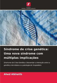 Produktbild: S&iacute;ndrome de crise gen&eacute;tica: Uma nova s&iacute;ndrome com m&uacute;ltiplas implica&ccedil;&otilde;es