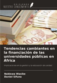 Produktbild: Tendencias cambiantes en la financiaci&oacute;n de las universidades p&uacute;blicas en &Aacute;frica
