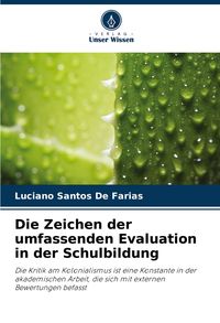 Produktbild: Die Zeichen der umfassenden Evaluation in der Schulbildung