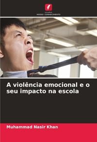 Produktbild: A viol&ecirc;ncia emocional e o seu impacto na escola