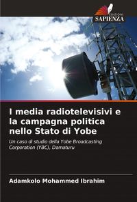 Produktbild: I media radiotelevisivi e la campagna politica nello Stato di Yobe