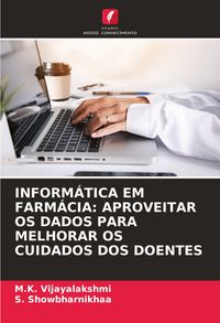 Produktbild: Inform&aacute;tica Em Farm&aacute;cia: Aproveitar Os Dados Para Melhorar Os Cuidados Dos Doentes