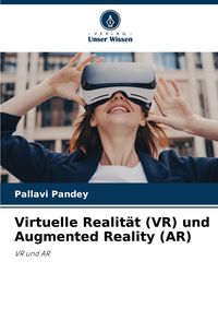 Produktbild: Virtuelle Realit&auml;t (VR) und Augmented Reality (AR)