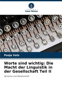 Produktbild: Worte sind wichtig: Die Macht der Linguistik in der Gesellschaft Teil II