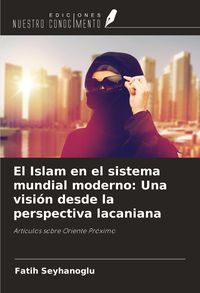 Produktbild: El Islam en el sistema mundial moderno: Una visi&oacute;n desde la perspectiva lacaniana
