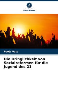 Produktbild: Die Dringlichkeit von Sozialreformen f&uuml;r die Jugend des 21