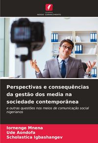 Produktbild: Perspectivas e consequ&ecirc;ncias da gest&atilde;o dos media na sociedade contempor&acirc;nea