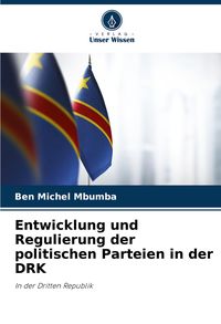 Produktbild: Entwicklung und Regulierung der politischen Parteien in der DRK