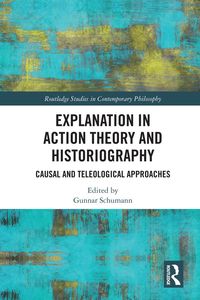 Produktbild: Explanation in Action Theory and Historiography