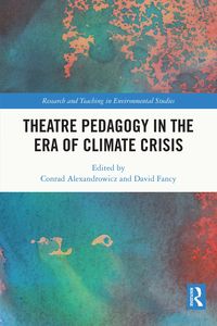 Produktbild: Theatre Pedagogy in the Era of Climate Crisis
