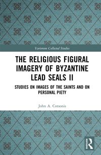 Produktbild: The Religious Figural Imagery of Byzantine Lead Seals II