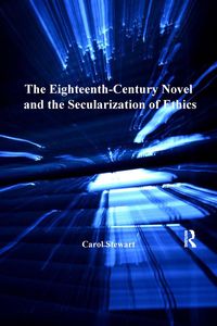 Produktbild: The Eighteenth-Century Novel and the Secularization of Ethics