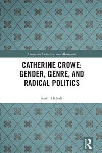 Produktbild: Catherine Crowe: Gender, Genre, and Radical Politics