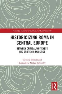 Produktbild: Historicizing Roma in Central Europe