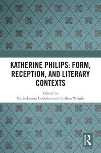 Produktbild: Katherine Philips: Form, Reception, and Literary Contexts