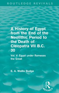 Produktbild: A History of Egypt from the End of the Neolithic Period to the Death of Cleopatra VII B.C. 30 (Routledge Revivals)